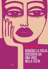 Produktbild: Benedici la figlia cresciuta da una voce nella testa
