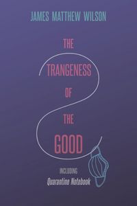 Produktbild: The Strangeness of the Good, Including Quarantine Notebook