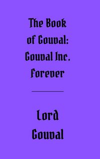 Produktbild: The Book of Gouval: Gouval Inc. Forever (The Books of Gouval, #3)