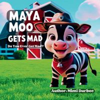 Produktbild: Maya Moo gets mad. Do you ever get mad?