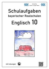 Produktbild: Englisch 10 - Schulaufgaben bayerischer Realschulen - mit ausf&uuml;rhlichen L&ouml;sungen
