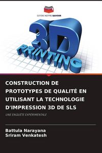 Produktbild: Construction De Prototypes De Qualit&eacute; En Utilisant La Technologie D'impression 3d De Sls