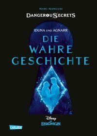Produktbild: Disney &ndash; Dangerous Secrets 1: Iduna und Agnarr: DIE WAHRE GESCHICHTE (Die Eisk&ouml;nigin)
