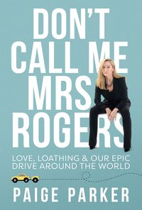 Produktbild: Don't Call Me Mrs Rogers: Love Loathing and Our Epic Drive Around the World