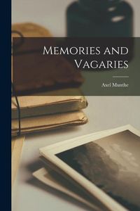 Bild vom Artikel Memories and Vagaries vom Autor Axel Munthe