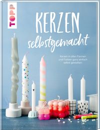 Produktbild: Kerzen selbstgemacht. Liebevolle DIY-Projekte gestalten, verpacken und verschenken