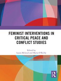 Produktbild: Feminist Interventions in Critical Peace and Conflict Studies