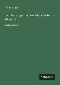 Produktbild: Buchholzin perhe; Kuvailuja Berliinin el&auml;m&auml;st&auml;