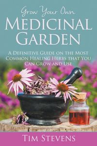 Produktbild: Grow Your Own Medicinal Garden
