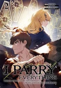 Produktbild: I Parry Everything: What Do You Mean I'm the Strongest? I'm Not Even an Adventurer Yet! Volume 2