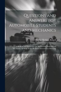 Produktbild: Questions and Answers for Automobile Students and Mechanics: A Book of Self-Instruction for Automobile Students and Mechanics, As Well As for All Thos