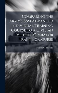 Produktbild: Comparing the Army's 88m Advanced Individual Training Course to a Civilian Vehicle Operator Training Course