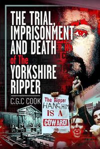 Produktbild: The Trial, Imprisonment and Death of The Yorkshire Ripper
