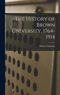 Produktbild: The History of Brown University, 1764-1914