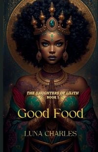 Produktbild: Good Food - Daughters Of Lilith - Book 1