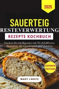 Produktbild: Sauerteig-Abfall-Rezepte Kochbuch 2025