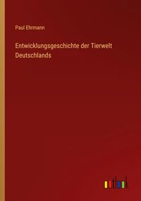 Produktbild: Entwicklungsgeschichte der Tierwelt Deutschlands