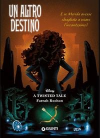 Produktbild: Un altro destino. E se Merida avesse sbagliato a usare l'incantesimo? A twisted tale