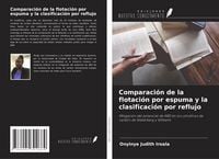 Produktbild: Comparaci&oacute;n de la flotaci&oacute;n por espuma y la clasificaci&oacute;n por reflujo