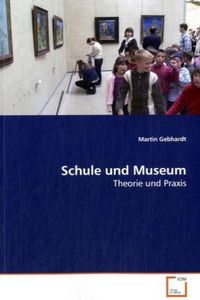 Produktbild: Gebhardt, M: Schule und Museum