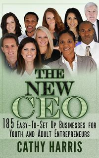 Produktbild: The New CEO: 185 Easy-To-Set Up Businesses for Youth and Adult Entrepreneurs