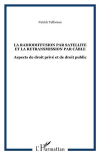 Produktbild: La Radiodiffusion Par Satellite Et La Retransmission Par Cable