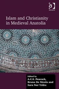 Produktbild: Peacock, A: Islam and Christianity in Medieval Anatolia