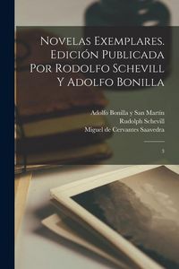 Produktbild: Novelas exemplares. Edici&oacute;n publicada por Rodolfo Schevill y Adolfo Bonilla: 3