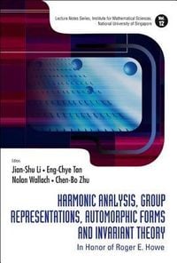 Produktbild: Harmonic Analysis, Group Representations, Automorphic Forms and Invariant Theory: In Honor of Roger E Howe