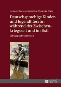 Produktbild: Deutschsprachige Kinder- und Jugendliteratur w&auml;hrend der Zwischenkriegszeit und im Exil