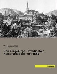 Produktbild: Das Erzgebirge - Praktisches Reisehandbuch von 1888