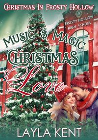 Produktbild: Music & Magic Christmas Love: A Small Town Midlife Christmas Romance (Christmas in Frosty Hollow Book 4)