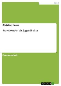 Produktbild: Skateboarden als Jugendkultur