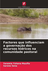 Produktbild: Factores que influenciam a governa&ccedil;&atilde;o dos recursos h&iacute;dricos na comunidade pastoral