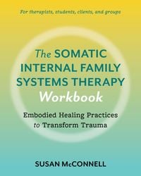Produktbild: The Somatic Internal Family Systems Therapy Workbook
