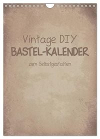 Produktbild: Vintage DIY Bastel-Kalender -Hochformat- (Wandkalender 2027 DIN A4 hoch), CALVENDO Monatskalender
