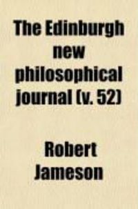 Produktbild: The Edinburgh New Philosophical Journal (Volume 52)