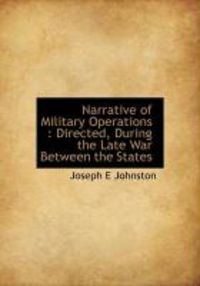 Produktbild: Narrative of Military Operations: Directed, During the Late War Between the States