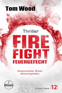 Produktbild: Firefight - Feuergefecht. Gnade hat ihren Preis. Zeit f&uuml;r Victor, zu zahlen.