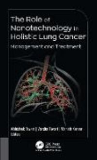 Produktbild: The Role of Nanotechnology in Holistic Lung Cancer Management and Treatment