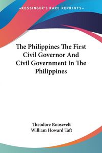 Produktbild: Roosevelt, T: Philippines The First Civil Governor And Civil