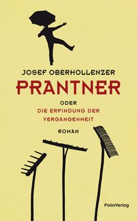 Produktbild: Prantner oder Die Erfindung der Vergangenheit