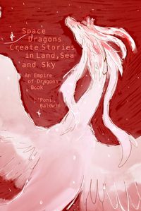 Produktbild: A Time for the Space Dragons to Create Stories in Land, Sea and Sky (Empire of Dragons: Single Stories, #4)