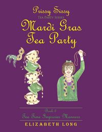 Produktbild: Prissy Sissy Tea Party Series Mardi Gras Tea Party Book 3 Tea Time Improves Manners