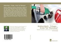 Produktbild: BioKernSprit - Trilogie - Erster Teil "Biomasse"