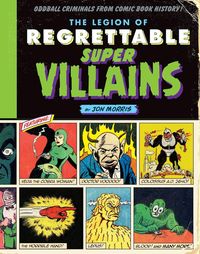 Produktbild: Morris, J: Legion of Regrettable Supervillains