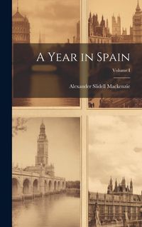 Produktbild: A Year in Spain; Volume I