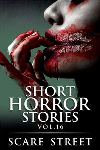 Produktbild: Short Horror Stories Vol. 16 (Supernatural Suspense Collection, #16)