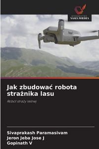 Produktbild: Jak zbudowa&iquest; robota stra&iquest;nika lasu