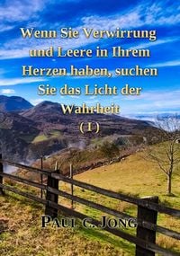 Produktbild: Wenn Sie Verwirrung und Leere in Ihrem Herzen haben, suchen Sie das Licht der Wahrheit (I)